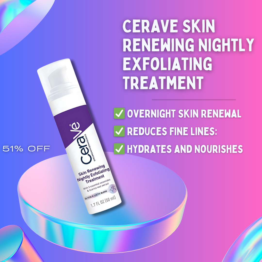 CeraVe Skin Renewing Nightly Exfoliating Treatment bottle for overnight skin renewal and exfoliation