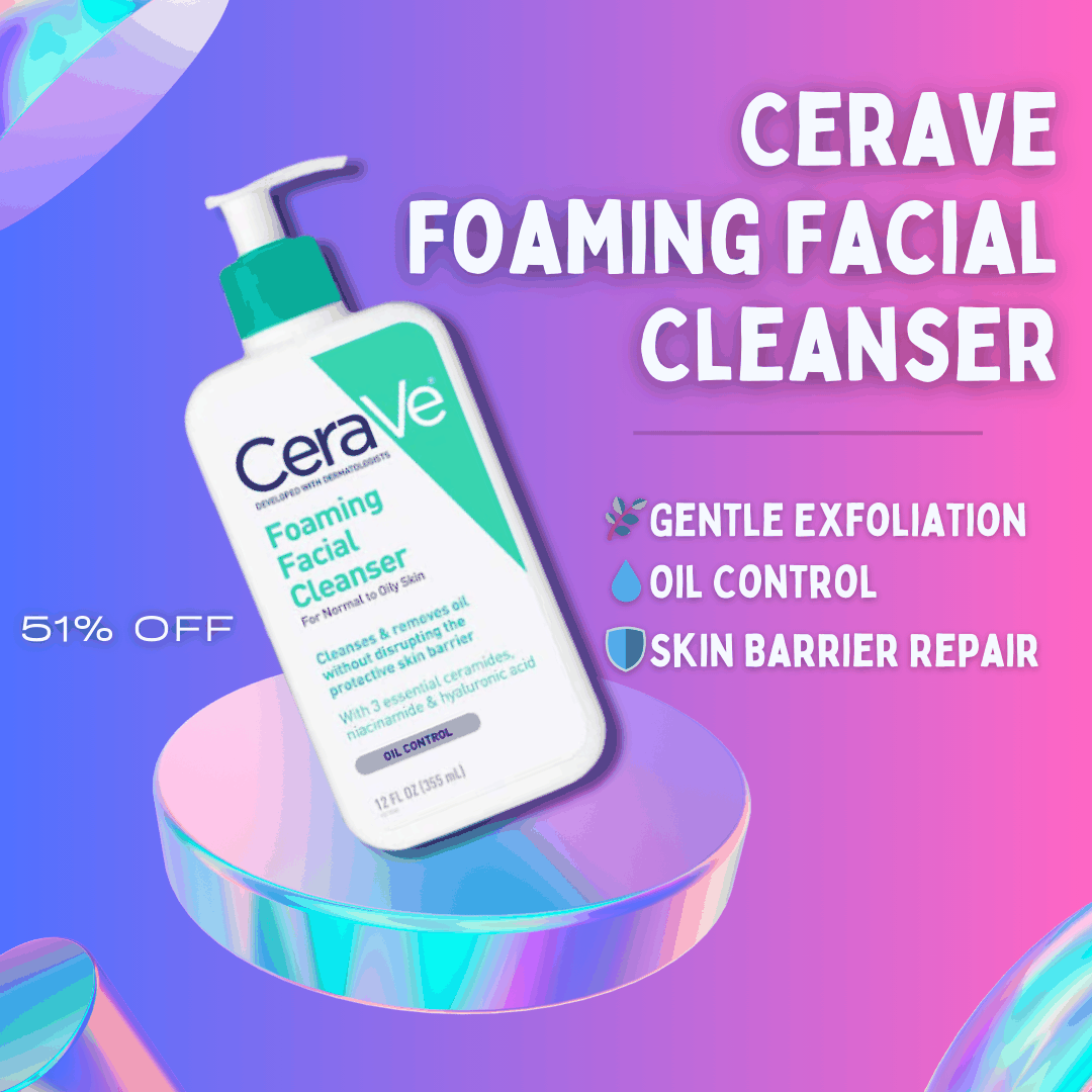 CeraVe Foaming Facial Cleanser bottle for oily and acne-prone skin with salicylic acid and hydrating ingredients